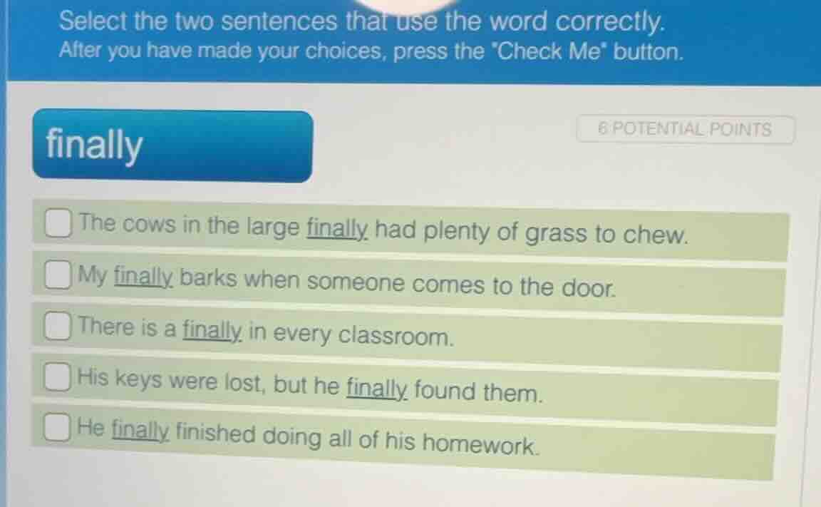 select the two sentences that use the word correctly. after you have ma…