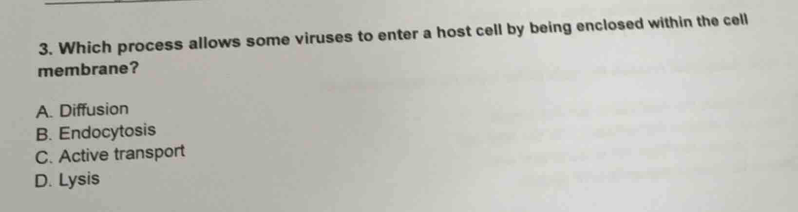3. which process allows some viruses to enter a host cell by being encl…