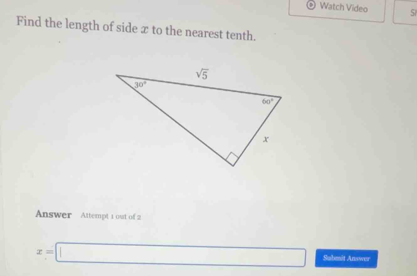 find the length of side ( x ) to the nearest tenth. answer attempt 1 ou…