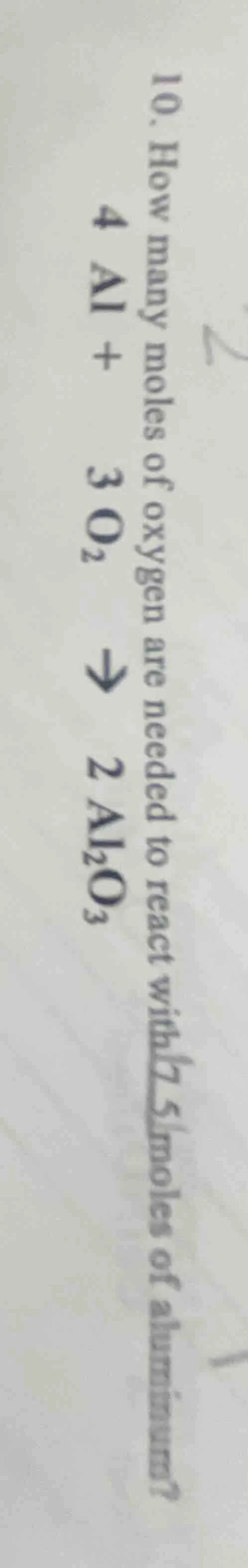 10. how many moles of oxygen are needed to react with 5 moles of alumin…