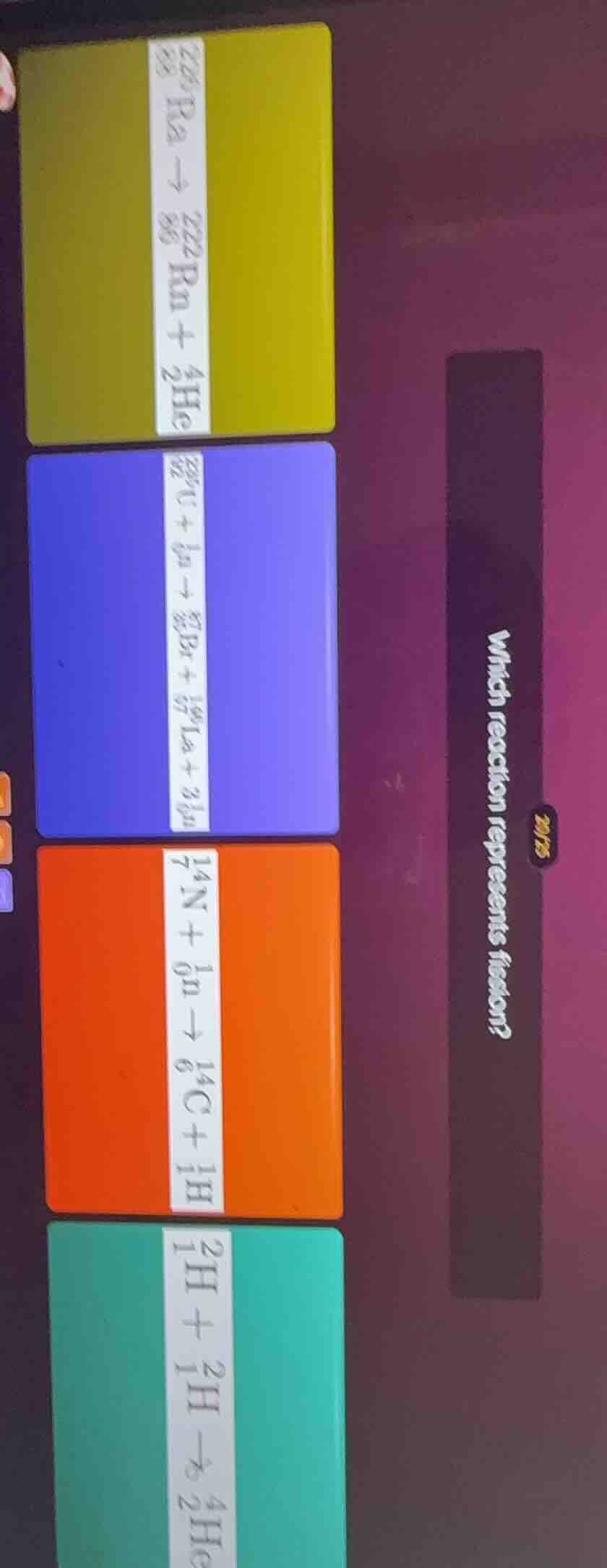 which reaction represents fission? \\ce{_{88}^{226}ra -> _{86}^{222}rn …