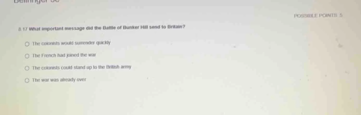 8.17 what important message did the battle of bunker hill send to brita…