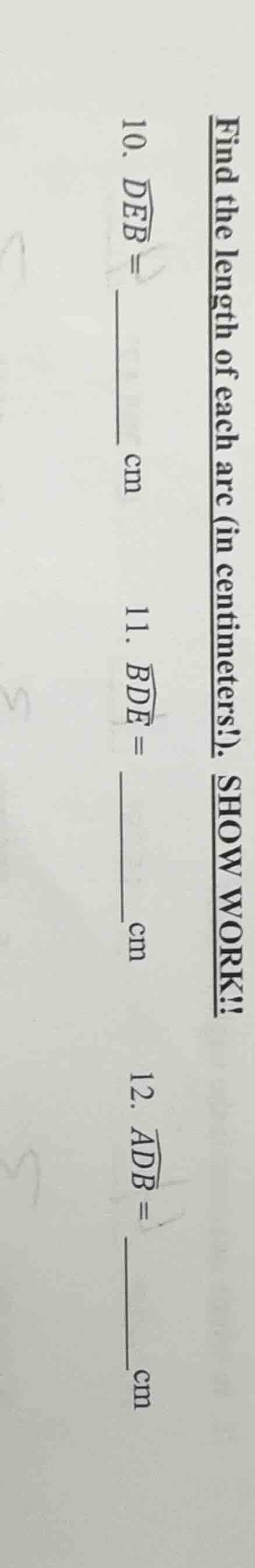 find the length of each arc (in centimeters!). show work!! 10. \\(\\ove…