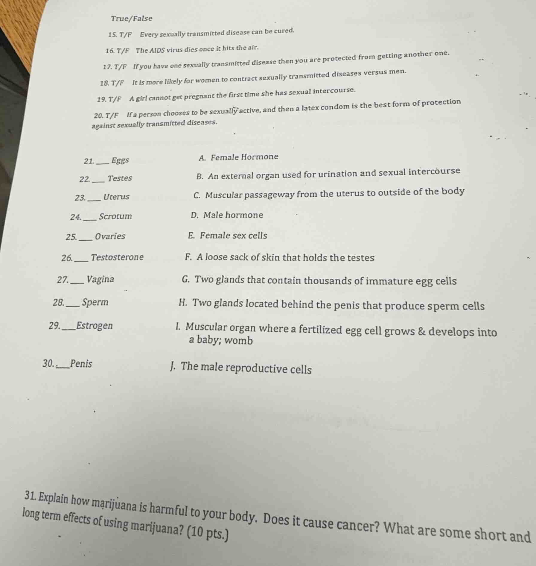 true/false 15. t/f every sexually transmitted disease can be cured. 16.…