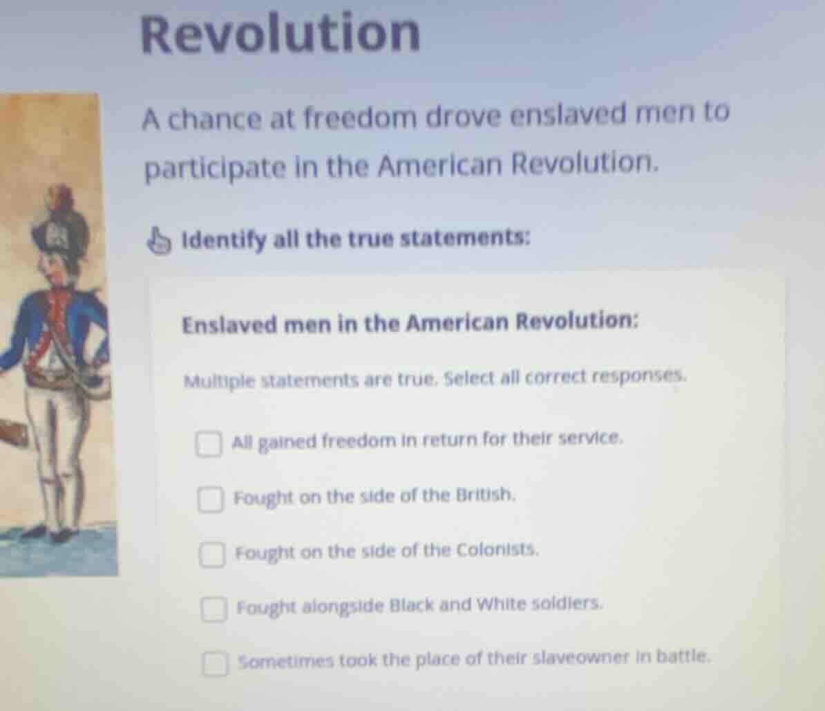 revolution a chance at freedom drove enslaved men to participate in the…
