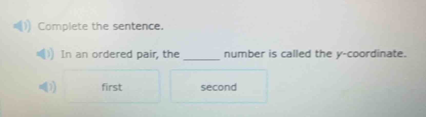 complete the sentence. in an ordered pair, the ______ number is called …