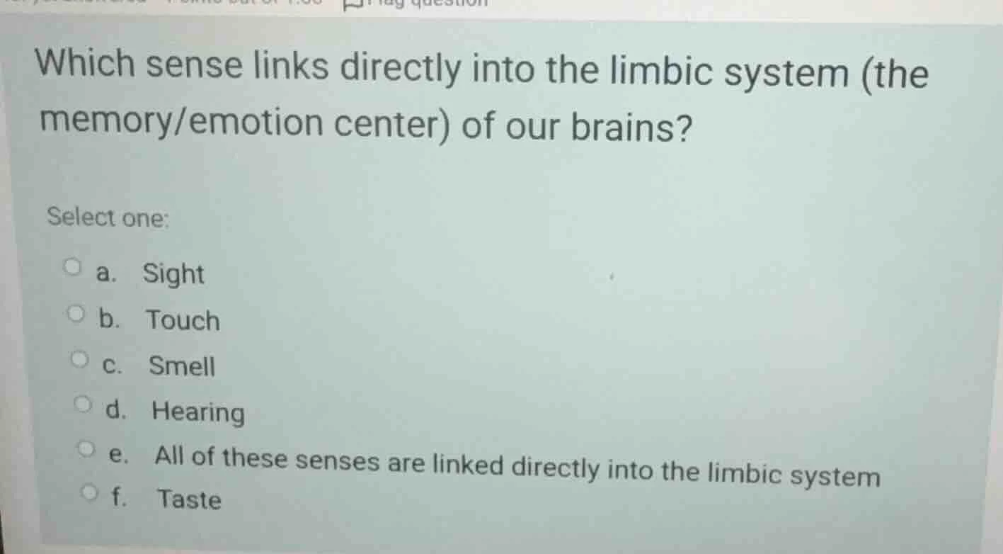 which sense links directly into the limbic system (the memory/emotion c…