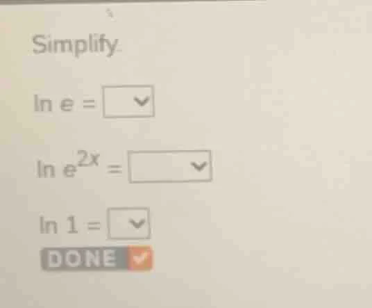 simplify \\ln e = \\ln e^{2x} = \\ln 1 = done