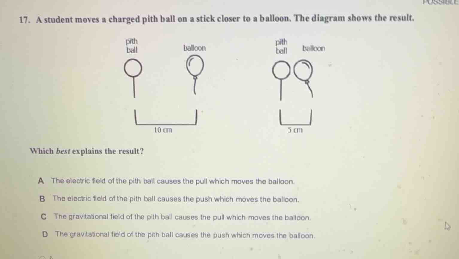 17. a student moves a charged pith ball on a stick closer to a balloon.…
