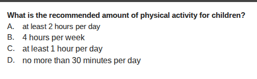 what is the recommended amount of physical activity for children? a. at…