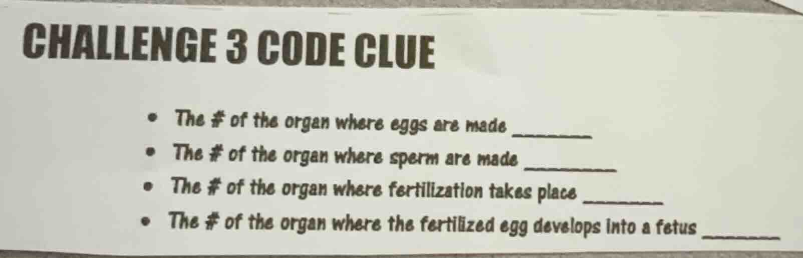 challenge 3 code clue - the # of the organ where eggs are made ______ -…