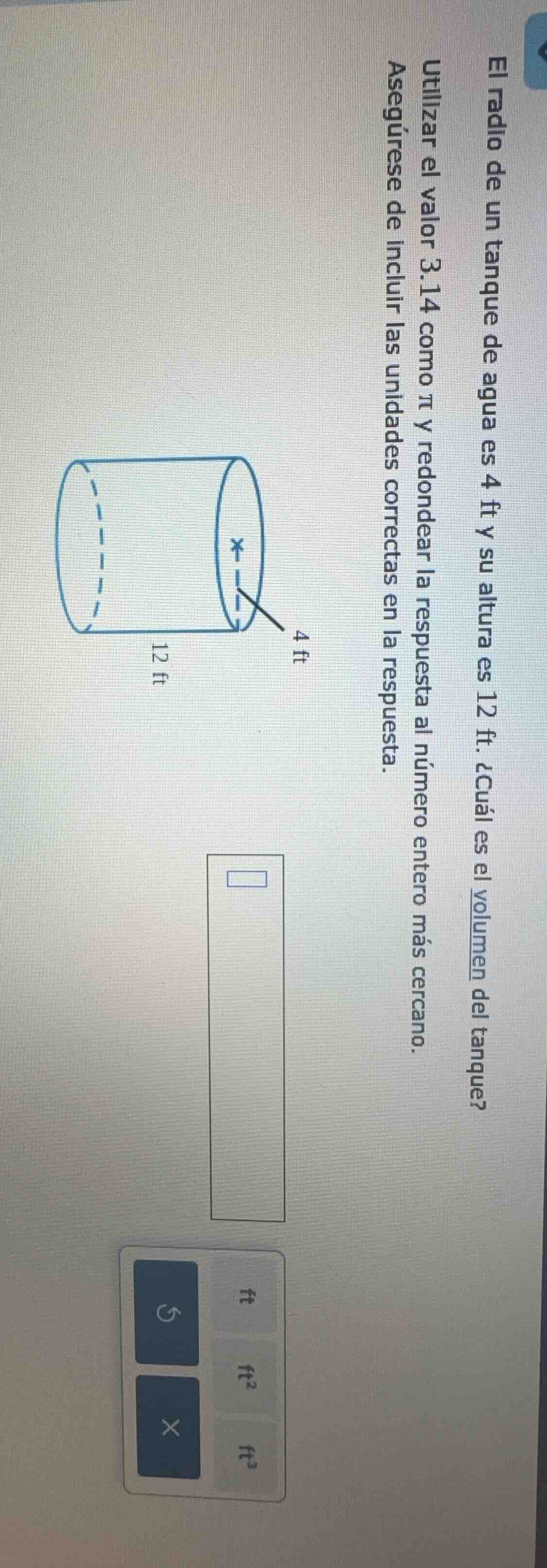 el radio de un tanque de agua es 4 ft y su altura es 12 ft. ¿cuál es el…