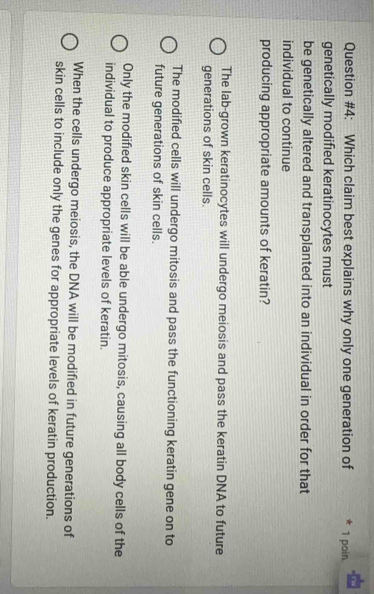 question #4: which claim best explains why only one generation of genet…