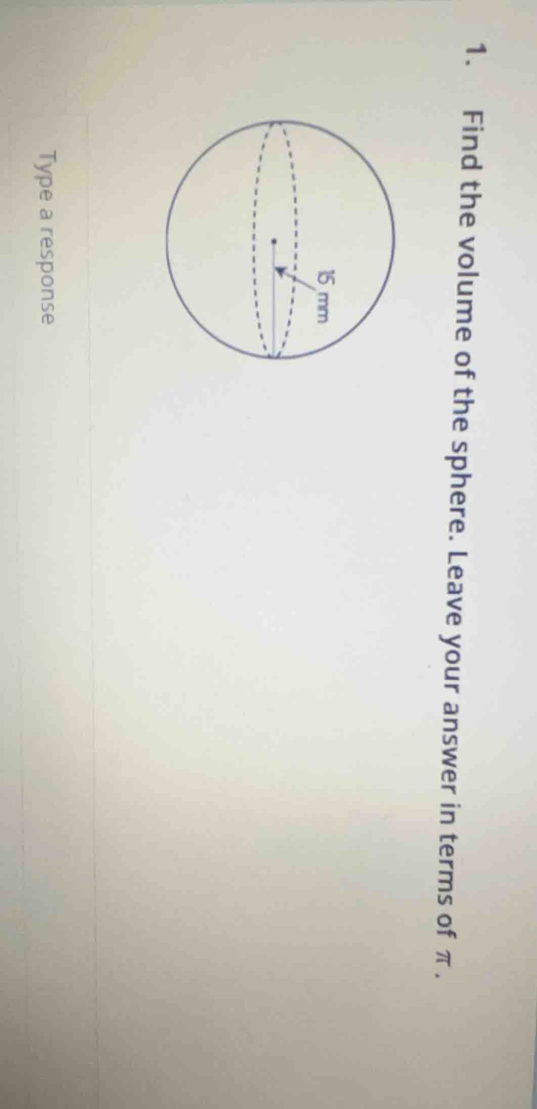 1. find the volume of the sphere. leave your answer in terms of π. type…
