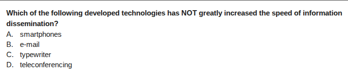 which of the following developed technologies has not greatly increased…