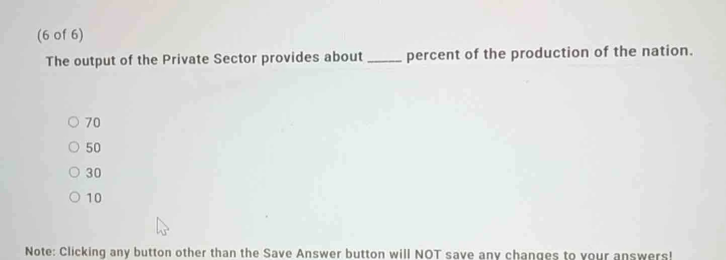 (6 of 6) the output of the private sector provides about ____ percent o…