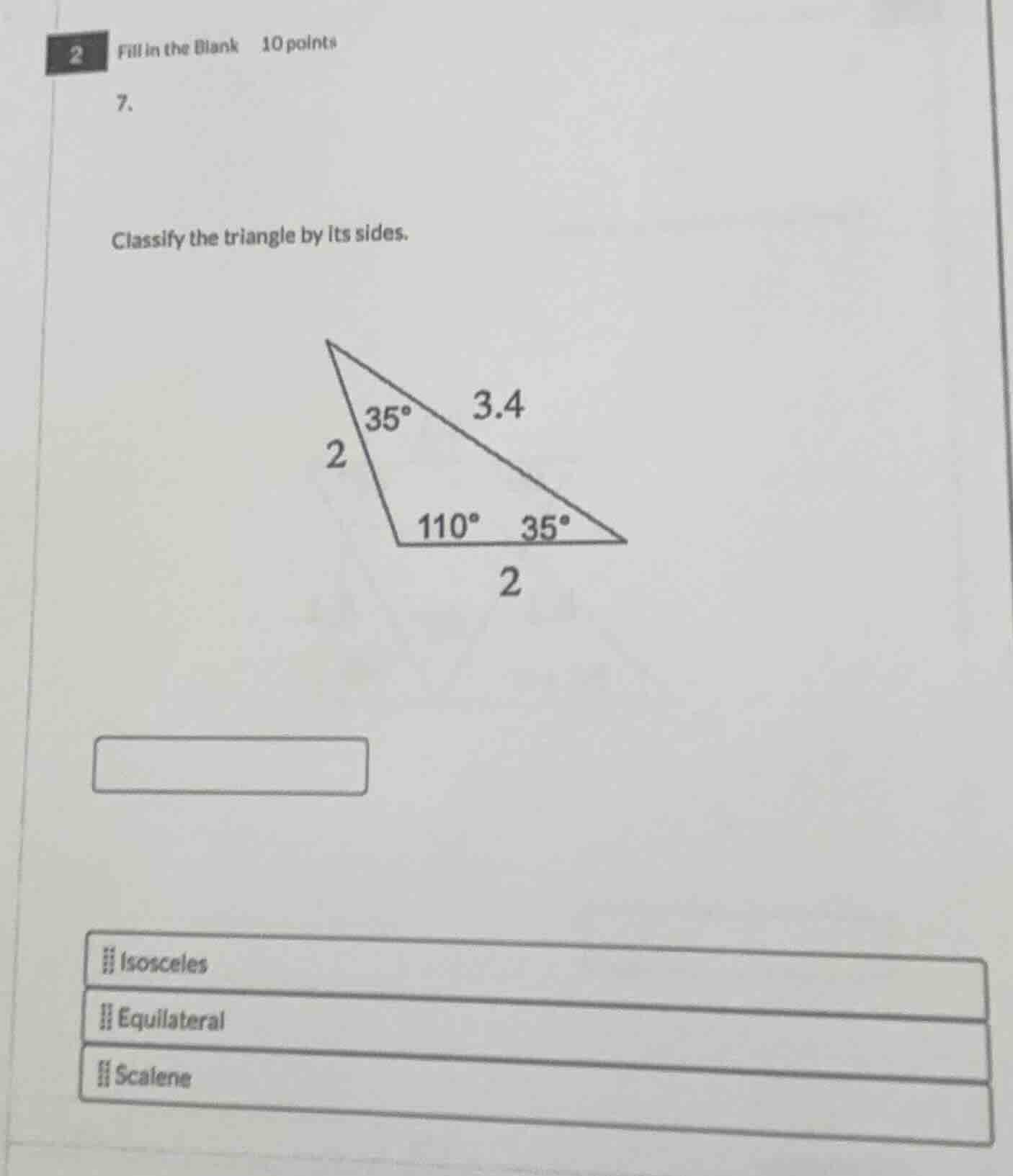 2 fill in the blank 10 points 7. classify the triangle by its sides. tr…