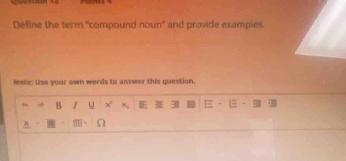 define the term \compound noun\ and provide examples. note: use your ow…