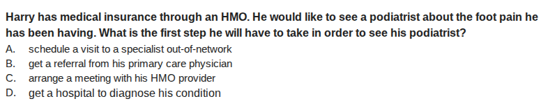 harry has medical insurance through an hmo. he would like to see a podi…