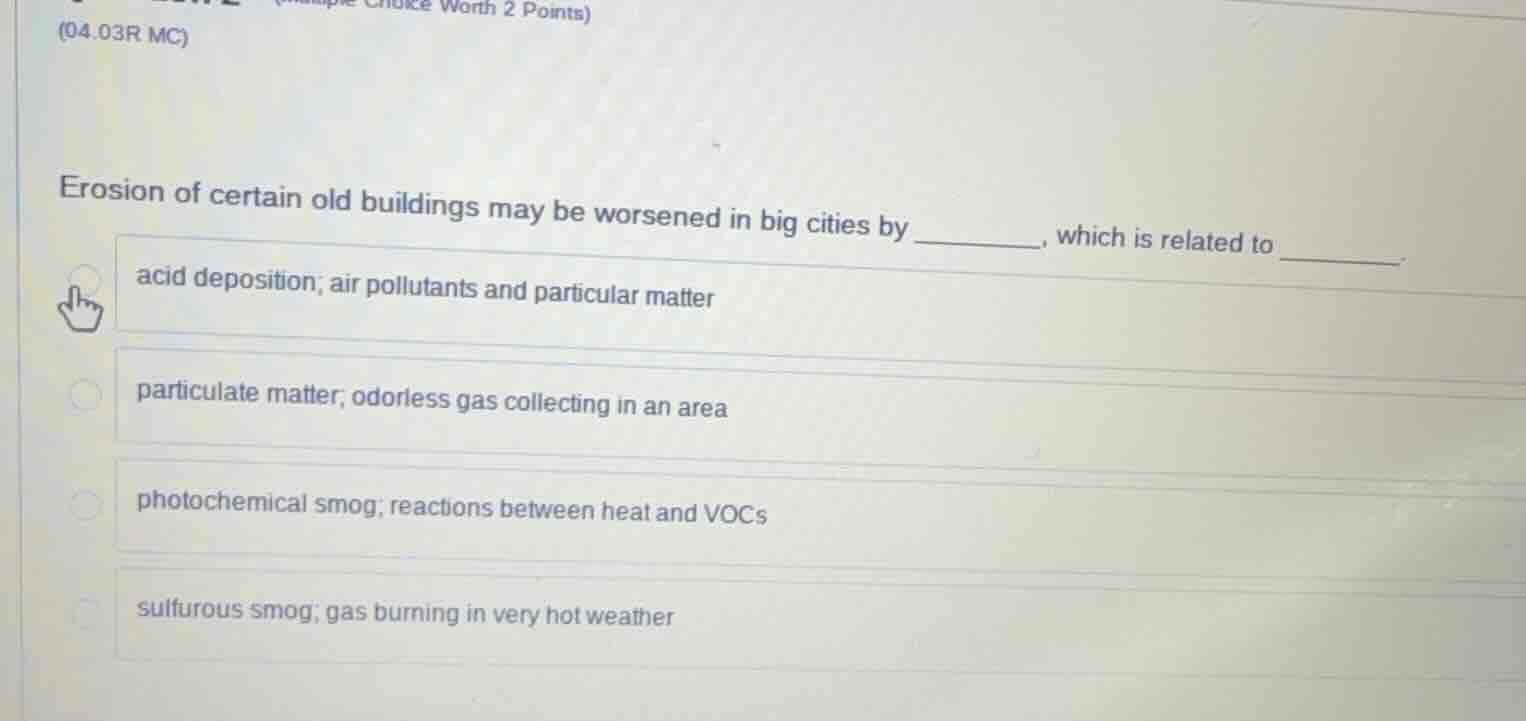 (04.03r mc) erosion of certain old buildings may be worsened in big cit…