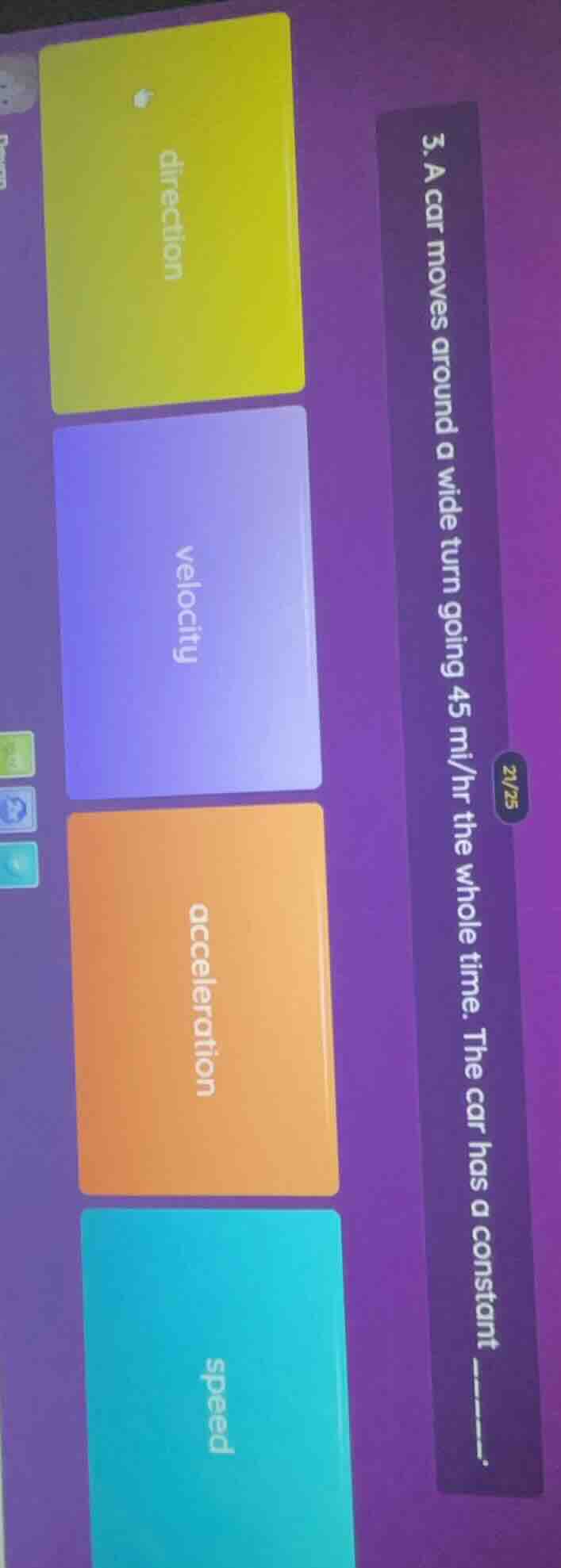 3. a car moves around a wide turn going 45 mi/hr the whole time. the ca…