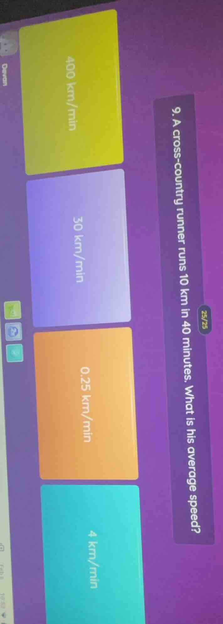 9. a cross - country runner runs 10 km in 40 minutes. what is his avera…