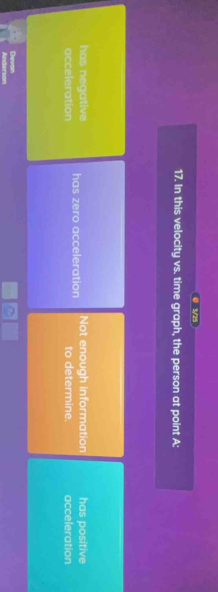 17. in this velocity vs. time graph, the person at point a: has negativ…