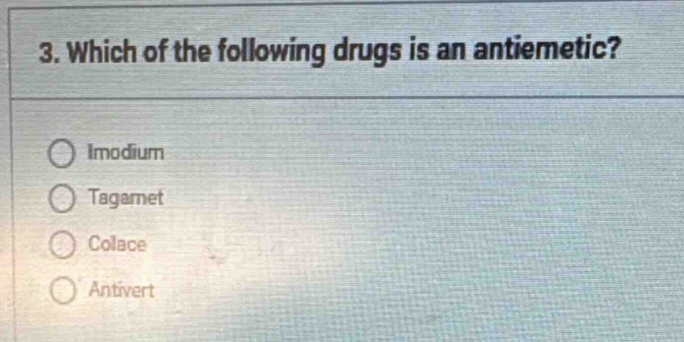 3. which of the following drugs is an antiemetic? imodium tagamet colac…