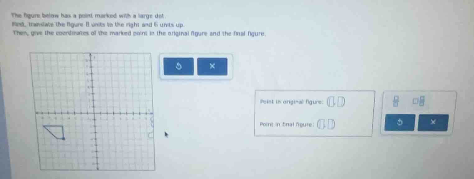 the figure below has a point marked with a large dot. first, translate …