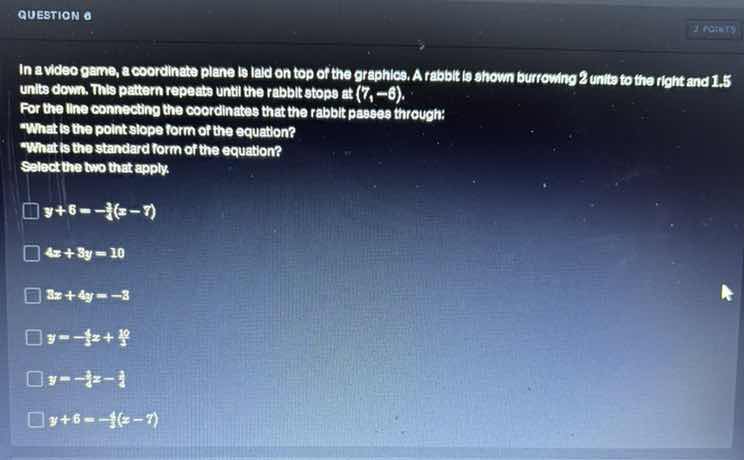 question 6 in a video game, a coordinate plane is laid on top of the gr…