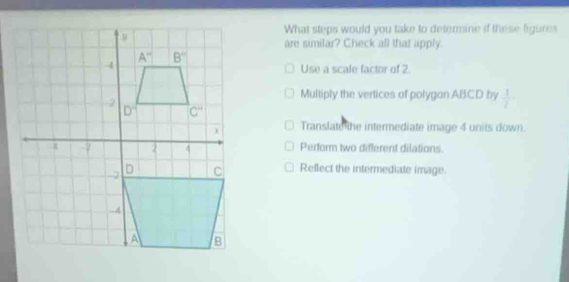 what steps would you take to determine if these figures are similar? ch…