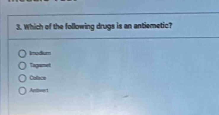 3. which of the following drugs is an antiemetic? imodium tagamet colac…