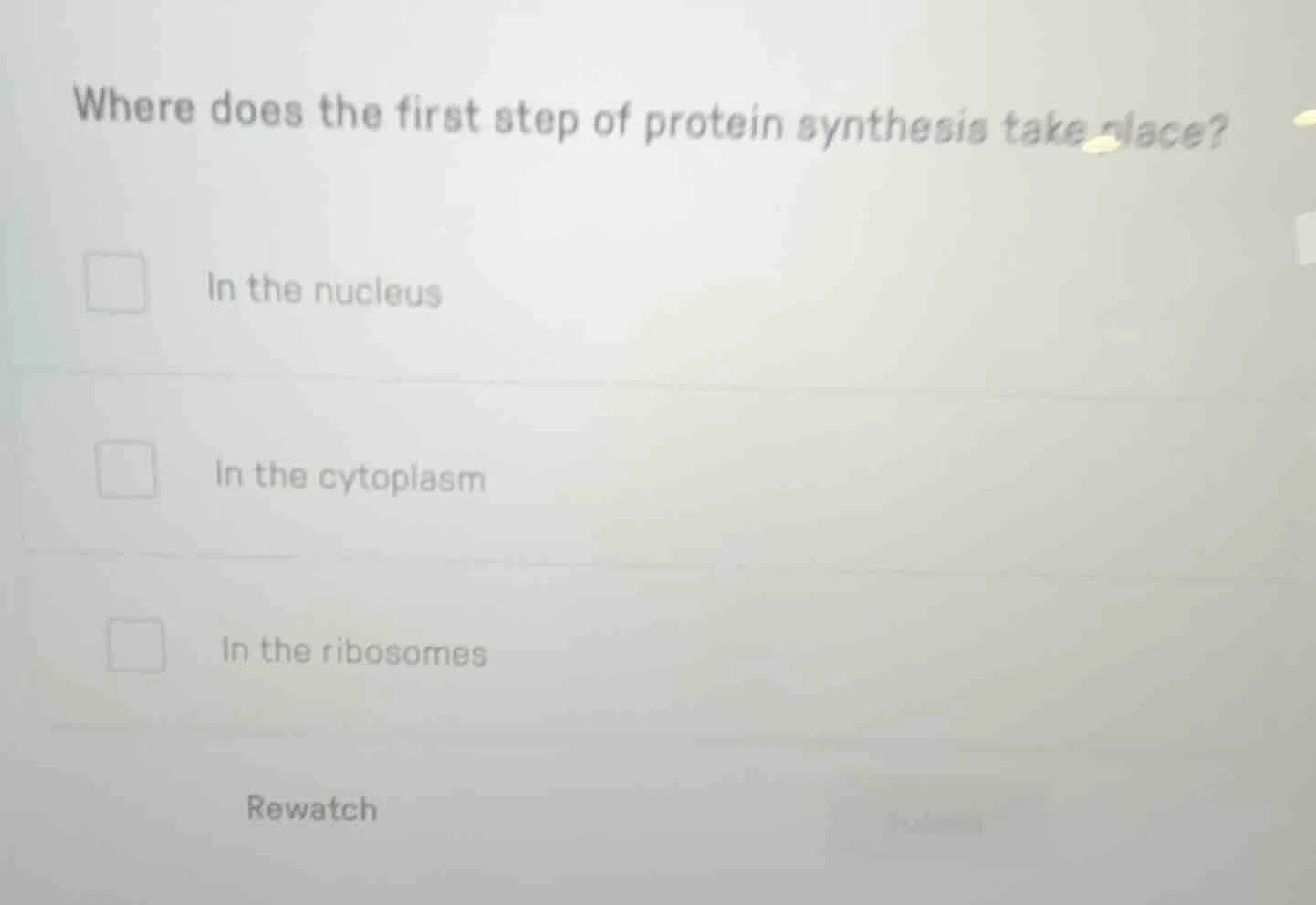 where does the first step of protein synthesis take place? in the nucle…