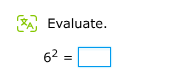 evaluate. $6^2 = \\square$
