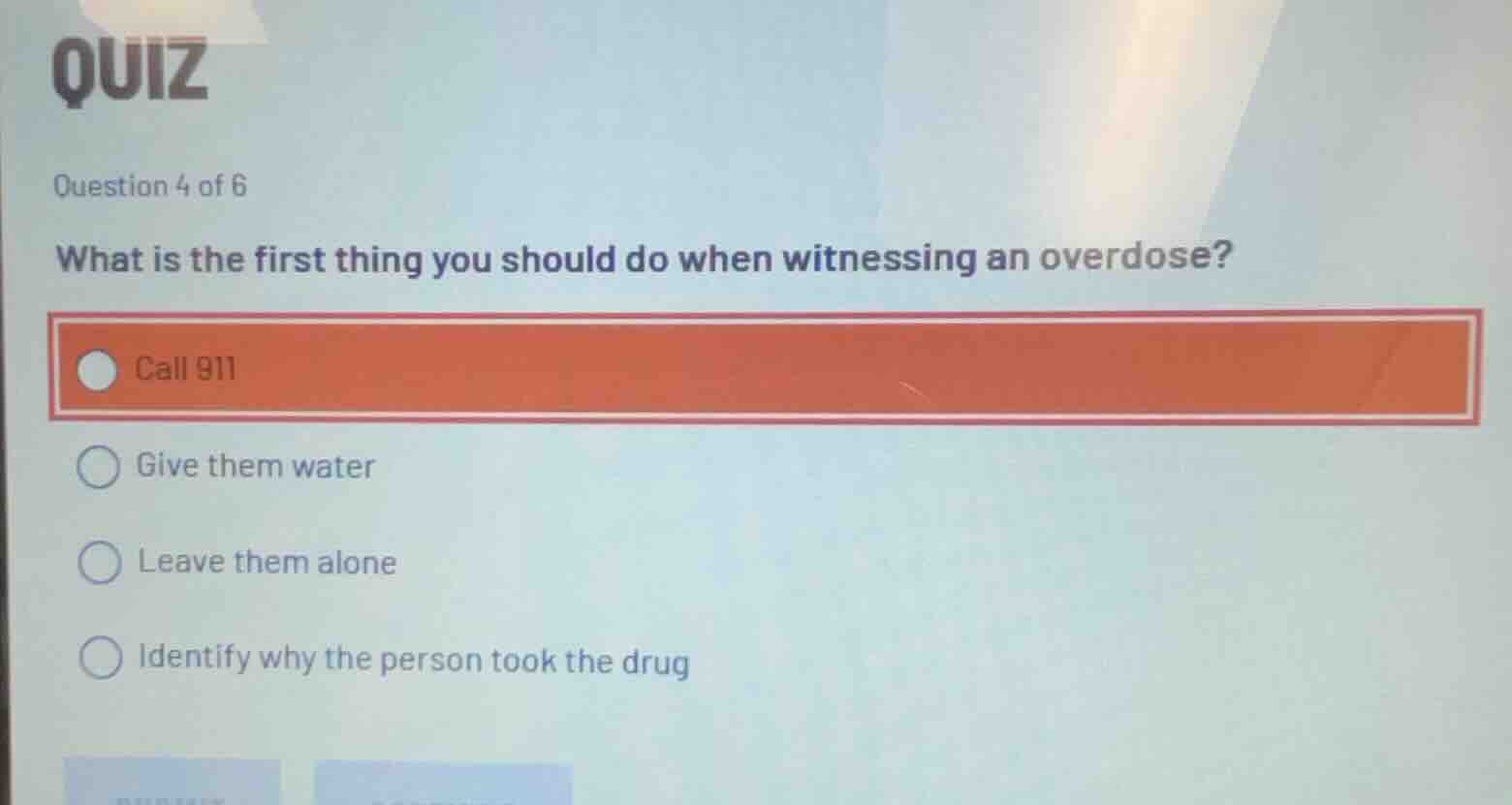 quiz question 4 of 6 what is the first thing you should do when witness…