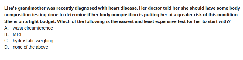 lisas grandmother was recently diagnosed with heart disease. her doctor…