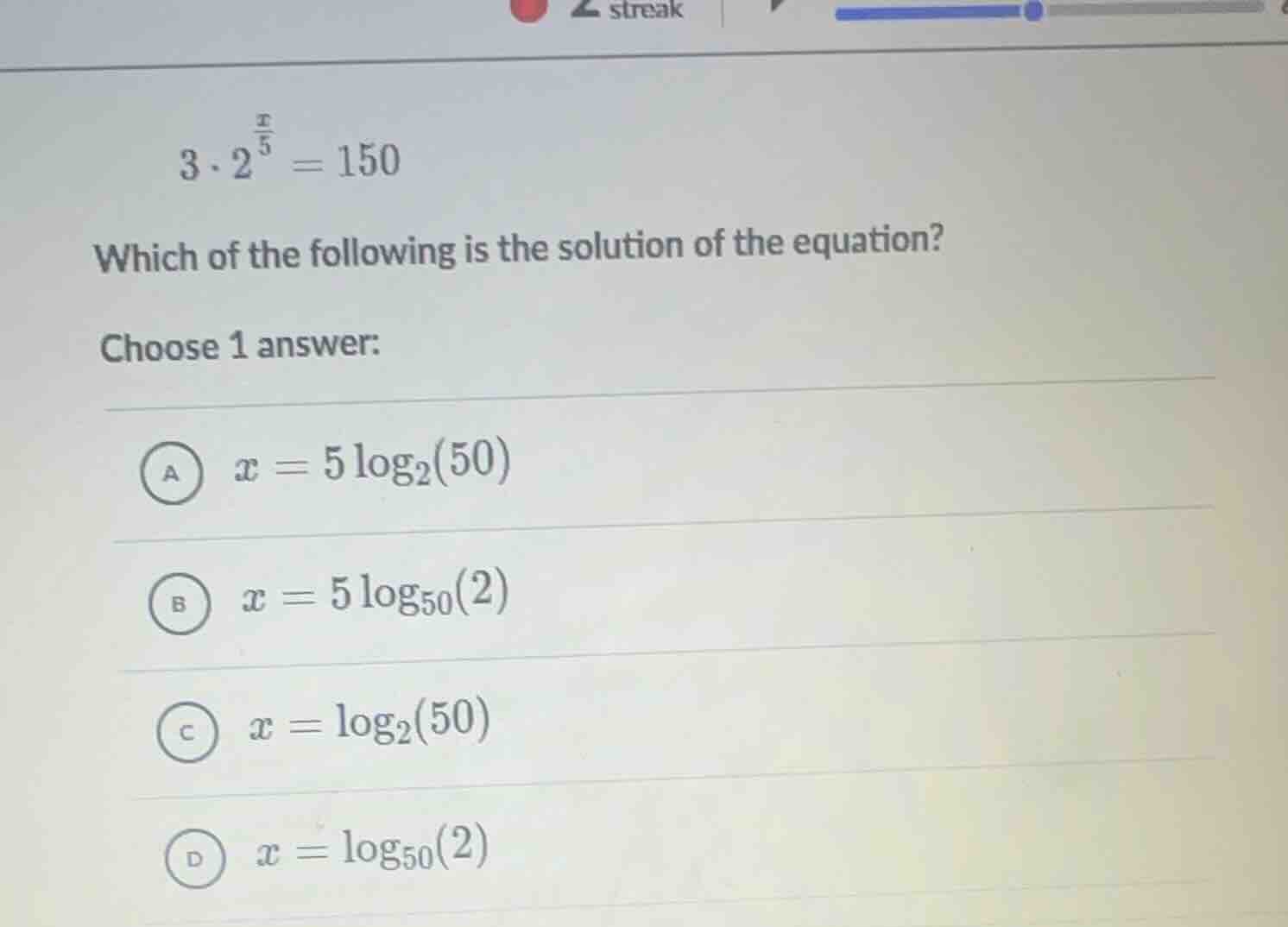3\\cdot 2^{\\frac{x}{5}} = 150\ which of the following is the solution …