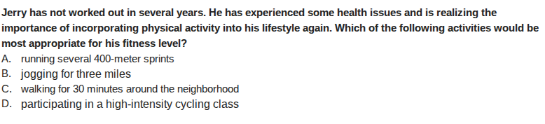 jerry has not worked out in several years. he has experienced some heal…