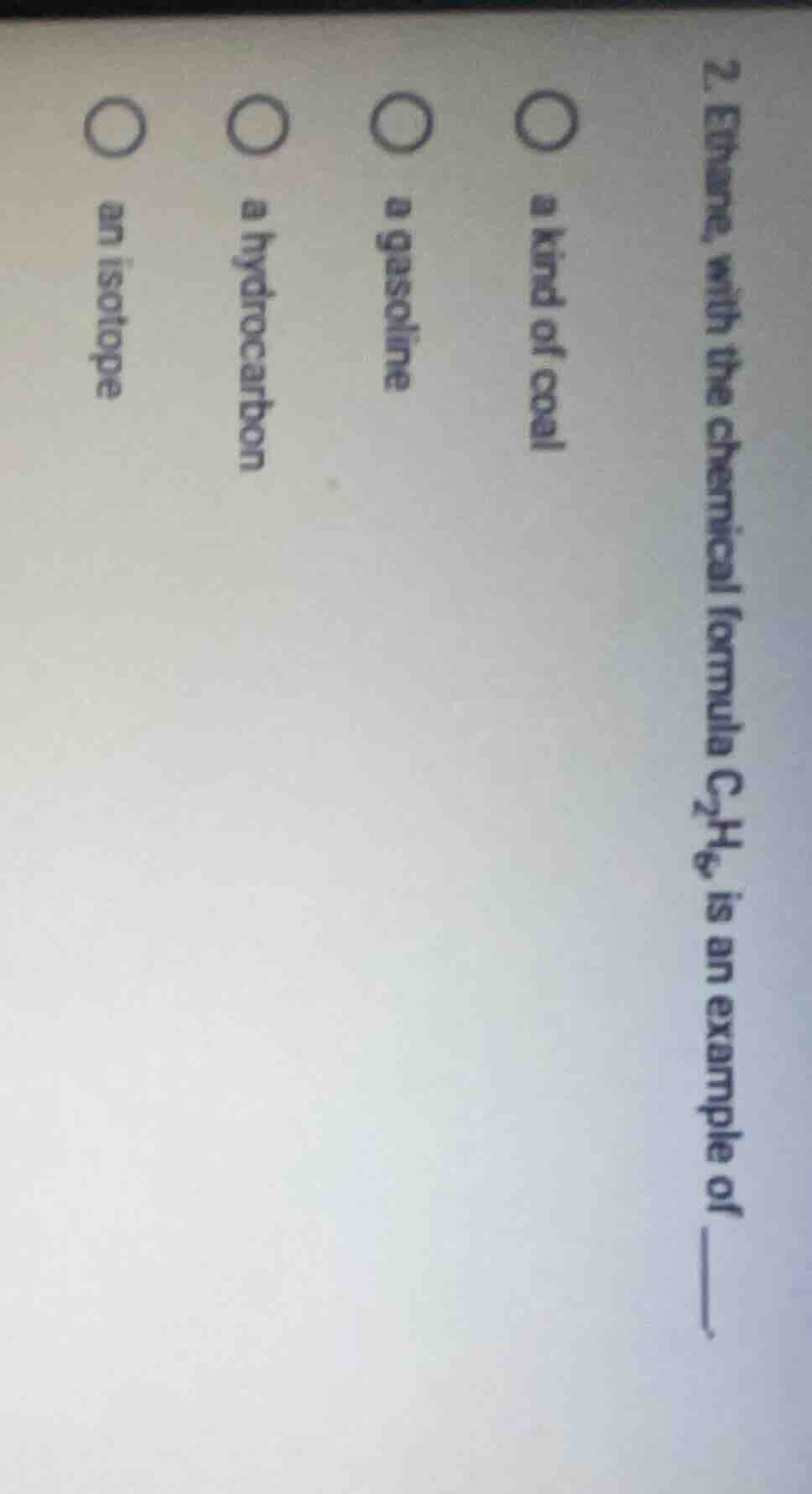 2. ethane, with the chemical formula c₂h₆, is an example of ____. a kin…