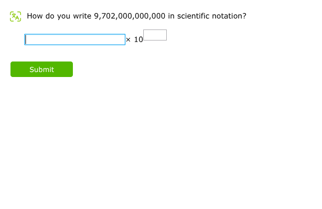 how do you write 9,702,000,000,000 in scientific notation?\\(\\square\\…