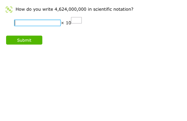 how do you write 4,624,000,000 in scientific notation?\\(\\square\\time…