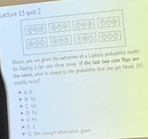 lecture 13 quiz 2 above, you are given the outcomes of a laplace probab…