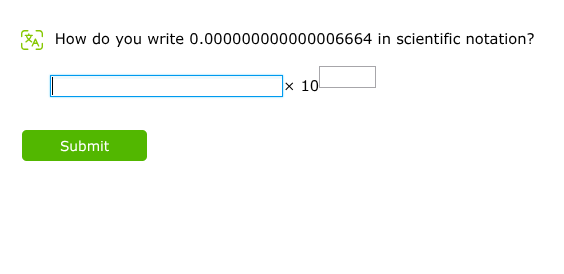 how do you write 0.00000000000006664 in scientific notation? □×10□