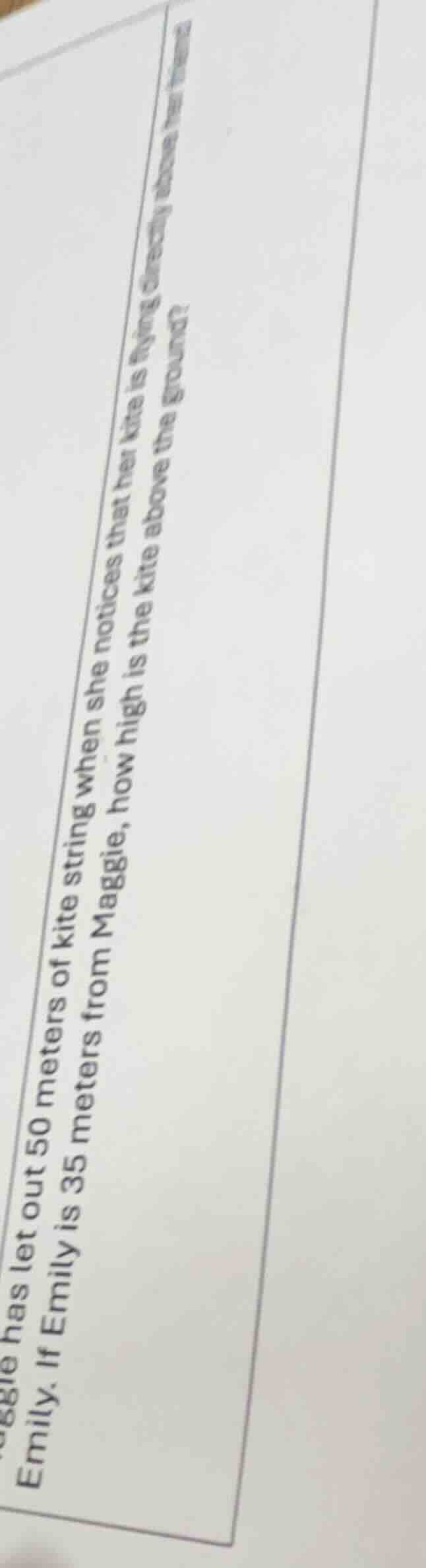 emily has let out 50 meters of kite string. if emily is 35 meters from …