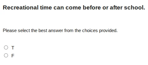 recreational time can come before or after school. please select the be…