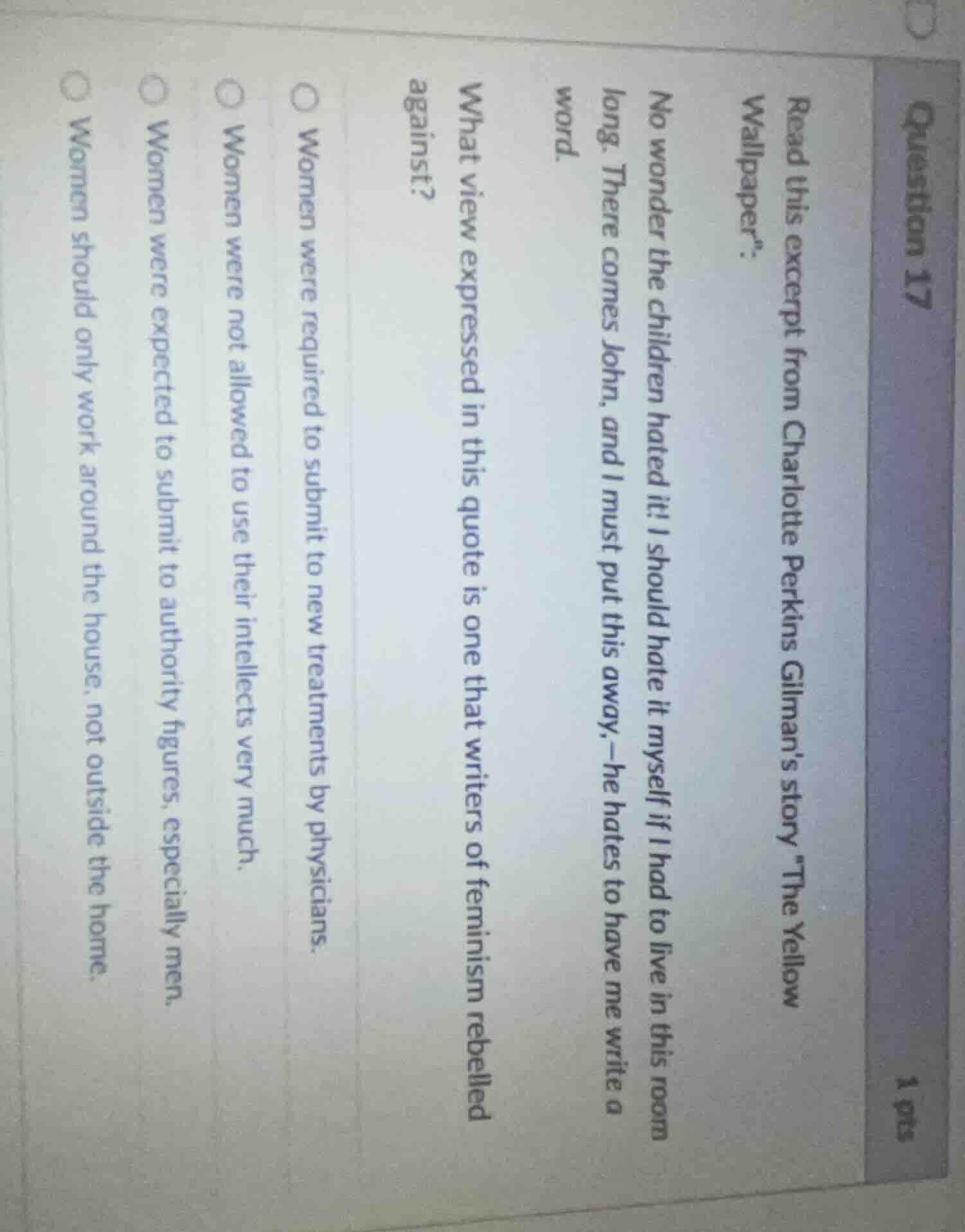 question 17 1 pts read this excerpt from charlotte perkins gilman’s sto…