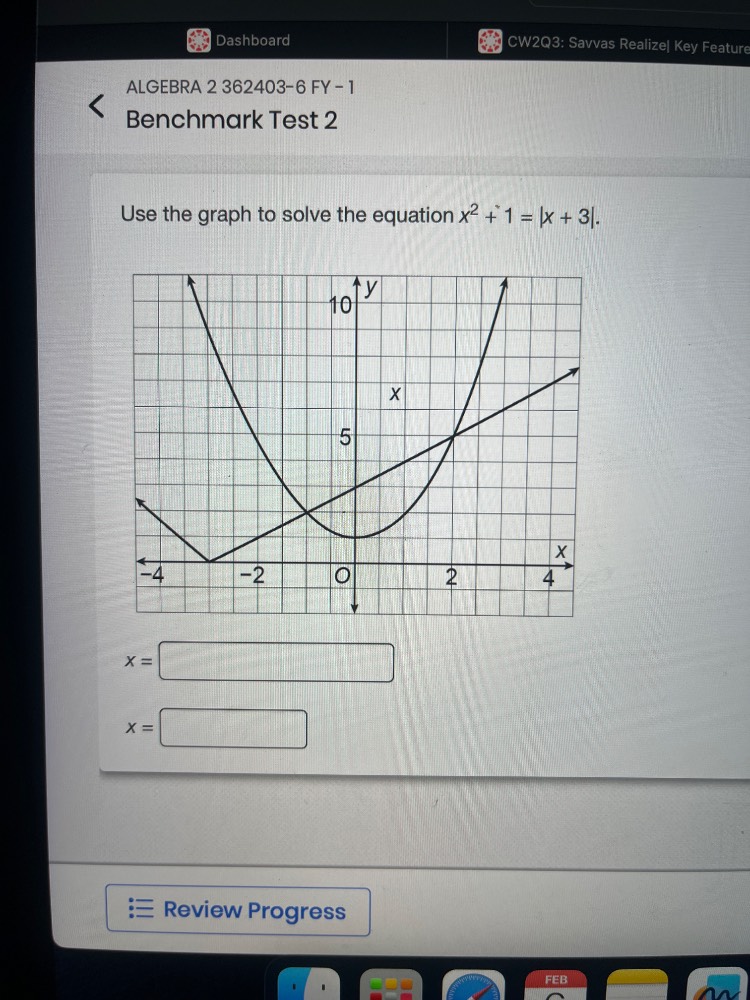 use the graph to solve the equation $x^{2}+1 = |x + 3|$. $x = $ $x = $