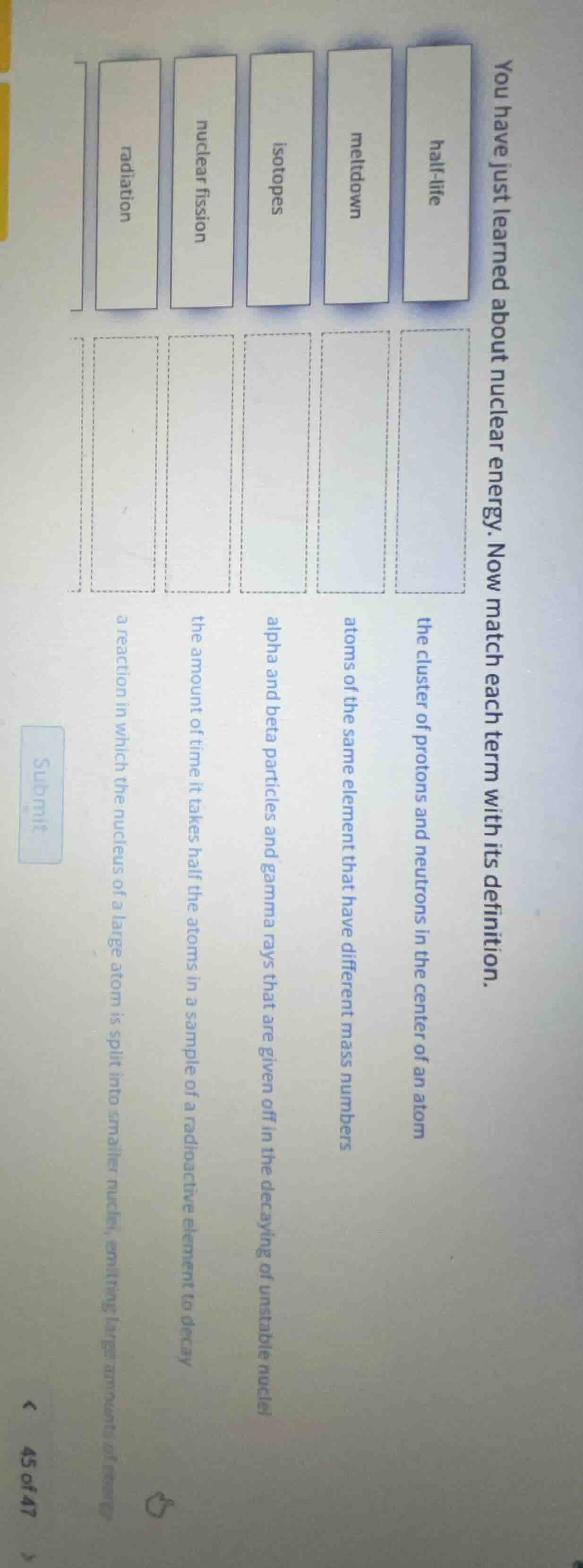 you have just learned about nuclear energy. now match each term with it…