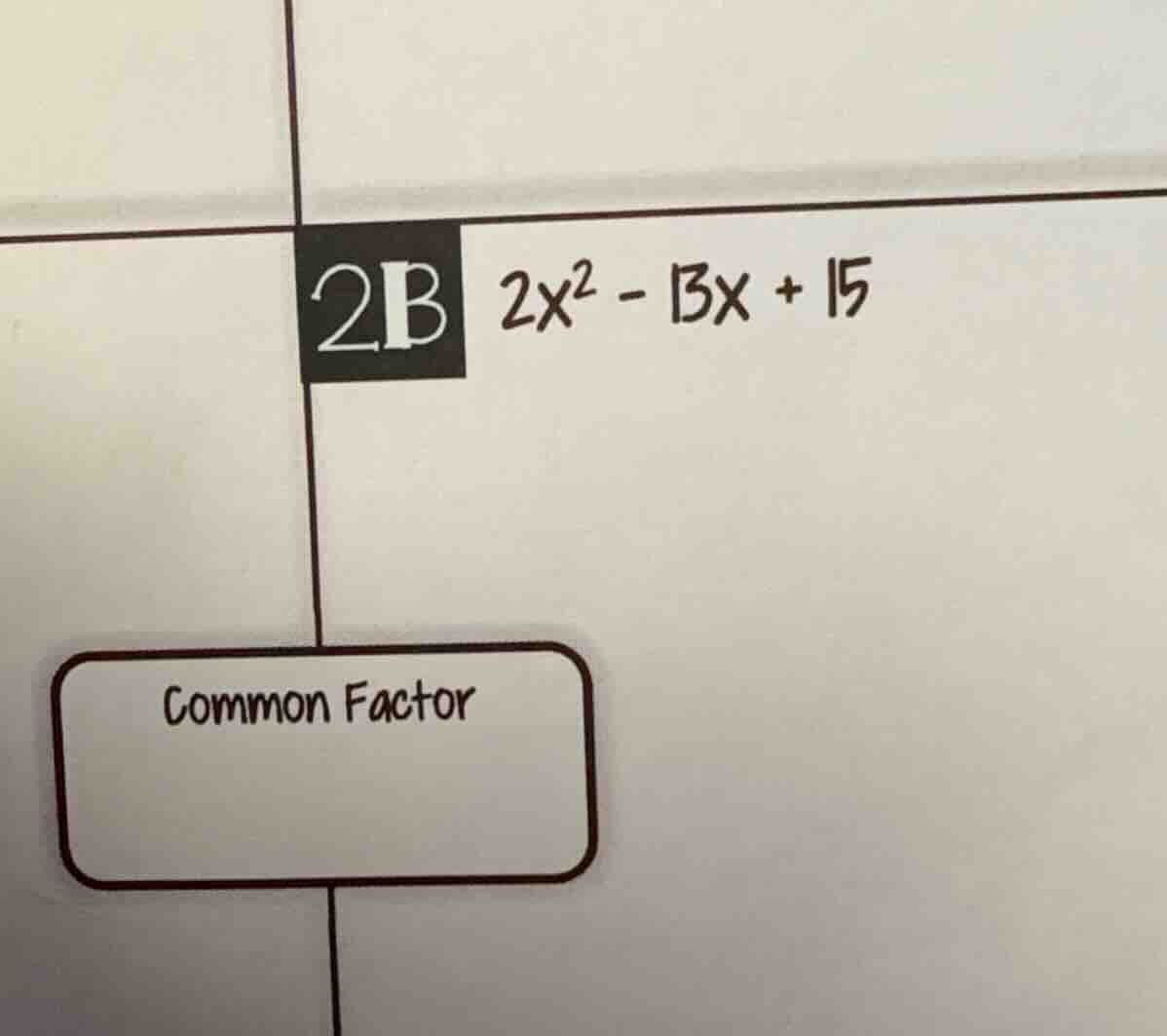 2b $2x^2 - 13x + 15$ common factor