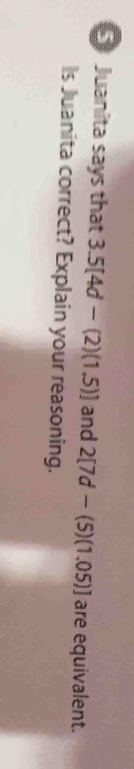 5 juanita says that 3\\frac{5}{4}d - (2)(1.5) and 2\\frac{7}{4}d - (5)(…